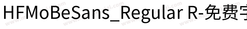 HFMoBeSans_Regular R字体转换